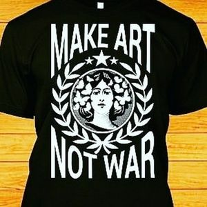 Make Art, Not war 100% cotton custom tshirt!